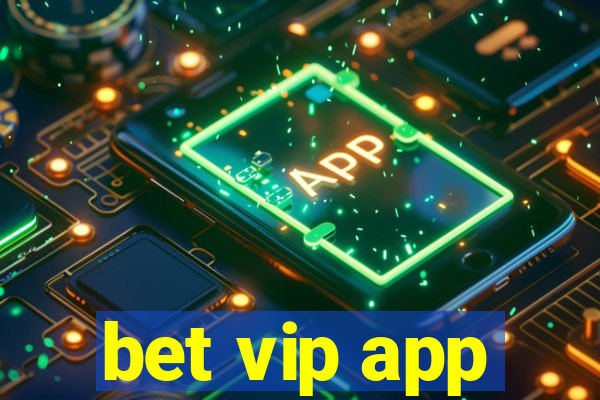 bet vip app